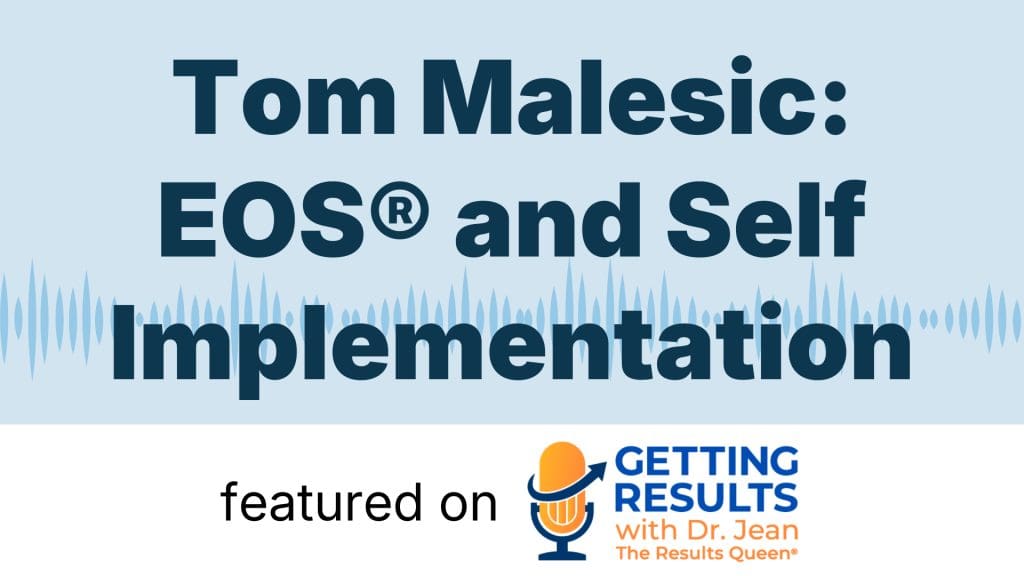 tom malesic featured on getting results with dr jean the results queen podcast
